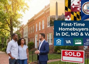 First-Time Homebuyers in DC, MD & VA: Maximizing FHA, VA, USDA, and Local Down Payment Assistance Programs