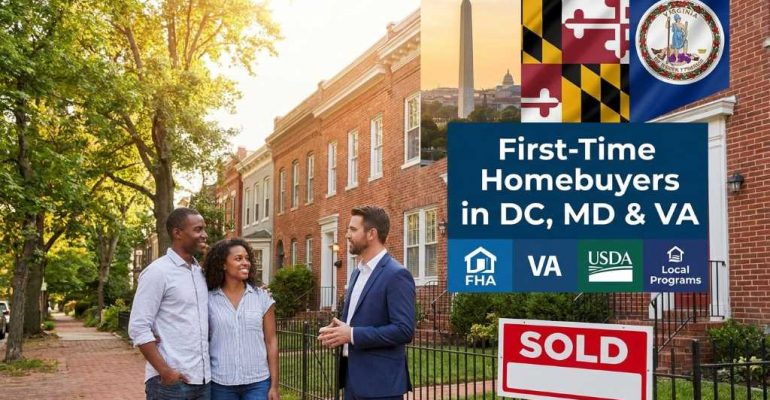 First-Time Homebuyers in DC, MD & VA: Maximizing FHA, VA, USDA, and Local Down Payment Assistance Programs