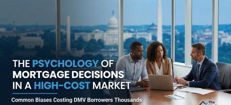 The Psychology of Mortgage Decisions in a High-Cost Market: Common Biases Costing DMV Borrowers Thousands