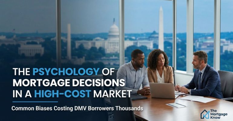The Psychology of Mortgage Decisions in a High-Cost Market: Common Biases Costing DMV Borrowers Thousands
