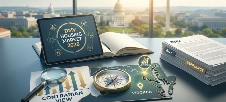 Is 2026 the Right Time to Buy or Refinance in the DMV? A Contrarian View